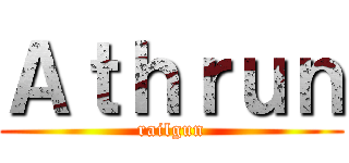 Ａｔｈｒｕｎ (railgun)