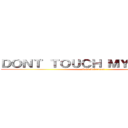 ＤＯＮＴ ＴＯＵＣＨ ＭＹ ＰＨＯＮＥ (Levi Ackerman)