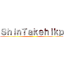 ＳｈｉｎＴａｋｅｈｉｋｐ (°O°)