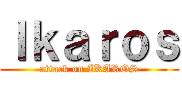 Ｉｋａｒｏｓ (attack on IKAROS)