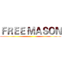 ＦＲＥＥ ＭＡＳＯＮ ()
