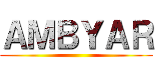 ＡＭＢＹＡＲ ()