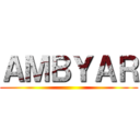 ＡＭＢＹＡＲ ()