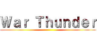 Ｗａｒ Ｔｈｕｎｄｅｒ ()