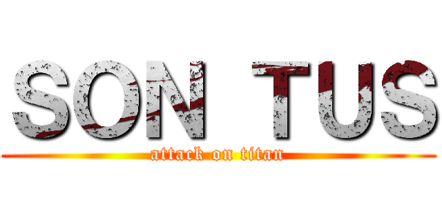 ＳＯＮ ＴＵＳ (attack on titan)