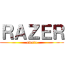 ＲＡＺＥＲ (owata)