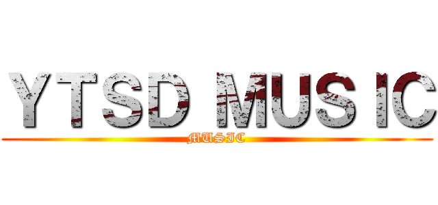 ＹＴＳＤ ＭＵＳＩＣ (MUSIC)