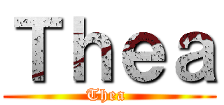 Ｔｈｅａ (Thea )