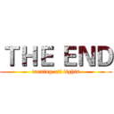 ＴＨＥ ＥＮＤ (turning off lights)