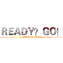 ＲＥＡＤＹ？ＧＯ！ (attack on titan)