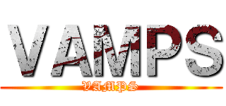 ＶＡＭＰＳ (VAMPS)