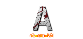 Ａ (Attack on Titan)