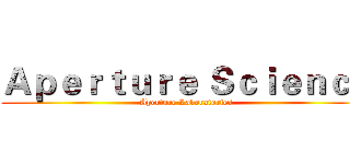 Ａｐｅｒｔｕｒｅ Ｓｃｉｅｎｃｅ (Aperture Laboratories)