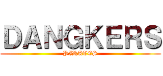 ＤＡＮＧＫＥＲＳ (PIRATES)