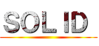 ＳＯＬＩＤ  ()