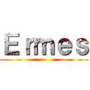 Ｅｒｍｅｓ ()