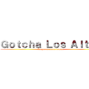 Ｇｏｔｃｈａ Ｌｏｓ Ａｌｔｏｓ (La guerra nunca termina)