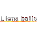 Ｌｉｇｍａ ｂａｌｌｓ (attack on titan)