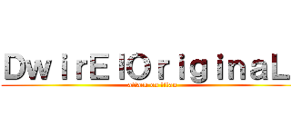 ＤｗｉｒＥｌＯｒｉｇｉｎａＬｌ (attack on titan)