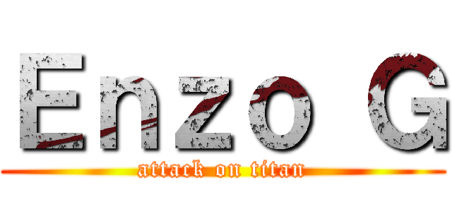 Ｅｎｚｏ Ｇ (attack on titan)