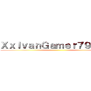 ＸｘＩｖａｎＧａｍｅｒ７９ Ｘｘ  ()
