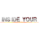 ＩＮＳＩＤＥ ＹＯＵＲ  (UNA MODA)