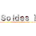 Ｓｏｌｄｅｓ ！ (attack on figurines)