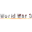 Ｗｏｒｌｄ Ｗａｒ ３ (Attack on 2022)