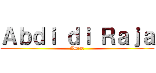 Ａｂｄｉ ｄｉ Ｒａｊａ (Ampat)