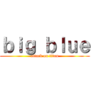 ｂｉｇ ｂｌｕｅ (attack on titan)