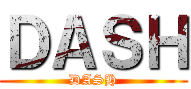 ＤＡＳＨ (DASH)