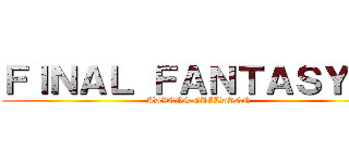 ＦＩＮＡＬ ＦＡＮＴＡＳＹ Ⅶ (ADVENT CHILDREN)