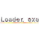 Ｌｏａｄｅｒ．ｅｘｅ (subscribe )