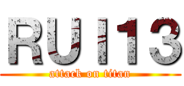 ＲＵＩ１３ (attack on titan)