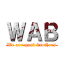 ＷＡＢ (We are good brothers)