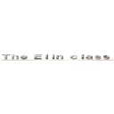 Ｔｈｅ Ｅｌｉｎ ｃｌａｓｓ ａｐｐｅａｒｓ ｏｎｃｅ ａｇａｉｎ (The Elin class appears once again)