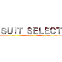 ＳＵＩＴ ＳＥＬＥＣＴ (suit select)