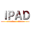 ＩＰＡＤ (attack on titan)