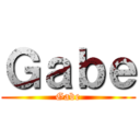 Ｇａｂｅ (Gabe)