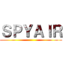 ＳＰＹＡＩＲ ()