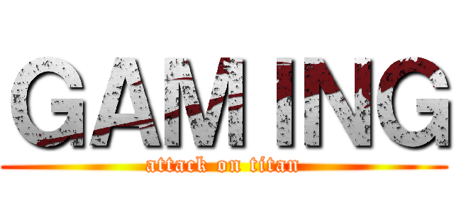 ＧＡＭＩＮＧ (attack on titan)