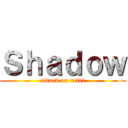 Ｓｈａｄｏｗ (attack on refri)