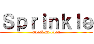 Ｓｐｒｉｎｋｌｅ (attack on titan)
