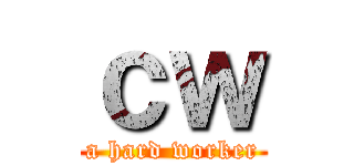 ｃｗ (a hard worker)