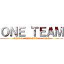 ＯＮＥ ＴＥＡＭ (ONE for ALL ALL for ONE)