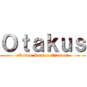 Ｏｔａｋｕｓ (¡Todos Somos Otakus!)