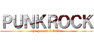 ＰＵＮＫＲＯＣＫ (the god of ROCK)