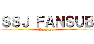 ＳＳＪ ＦＡＮＳＵＢ (Apresenta)