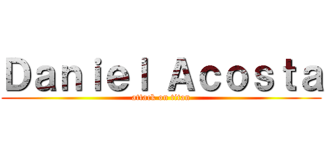 Ｄａｎｉｅｌ Ａｃｏｓｔａ (attack on titan)