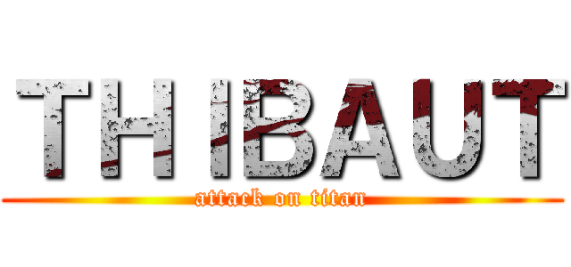 ＴＨＩＢＡＵＴ (attack on titan)